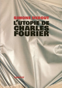 Simone Debout - L\'utopie de Charles Fourier