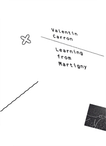 Valentin Carron - Learning from Martigny