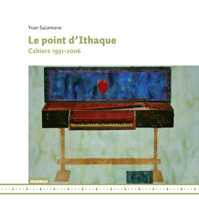 Yvan Salomone - Le point d\'Ithaque - Cahiers 1991-2006