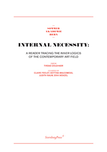 Internal Necessity - A Reader Tracing the Inner Logics of the Contemporary Art Field