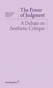 The Power of Judgment - A Debate on Aesthetic Critique