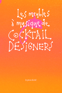  Cocktail Designers - Cocktail Designers\' music furniture