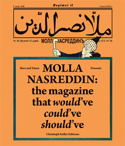  Slavs and Tatars - Slavs and Tatars Presents Molla Nasreddin - The magazine that would\'ve, could\'ve, should\'ve