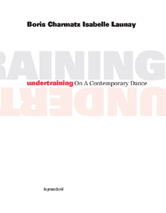 Boris Charmatz - Undertraining - On A Contemporary Dance