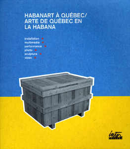 Habanart à Québec / Arte de Québec en la Habana (+ DVD)