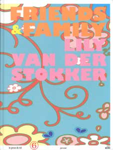Lily van der Stokker - Friends and Family