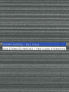 Thierry Kuntzel - Two Close Eternities