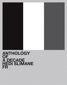 Hedi Slimane - Anthology of a Decade - France