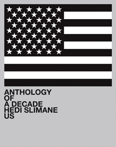 Hedi Slimane - Anthology of a Decade - USA