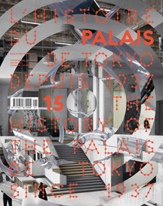Palais - The history of the Palais de Tokyo from 1937 to today, and until tomorrow