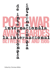 L\'Internationale - Post-War Avant-Gardes Between 1957 and 1986