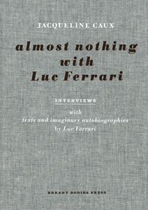 Jacqueline Caux - Almost Nothing with Luc Ferrari 