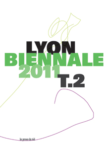 Veduta / Lyon Biennal 2011 - A Terrible Beauty Is Born