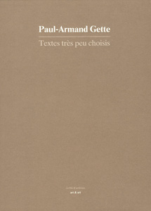Paul-Armand Gette - Textes très peu choisis - Ecrits de 1964 à 1988