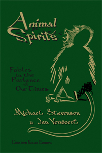 Michael Stevenson - Animal Spirits - Fables in the Parlance of Our Times