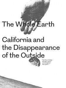 The Whole Earth - California and the Disappearance of the Outside
