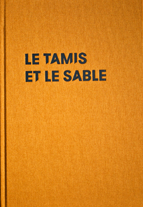  - Le Tamis et le sable / The Sieve and the Sand 
