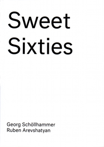 Sweet Sixties - Specters and Spirits of a Parallel Avant-Garde