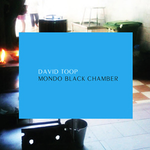 David Toop - Mondo Black Chamber (2 CD) 