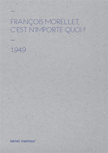 François Morellet - C\'est n\'importe quoi ? - 1949-2014