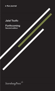 Jalal Toufic - E-flux journal - Forthcoming – Second edition