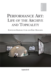 Performance Art - Life of the Archive and Topicality