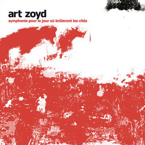 Art Zoyd - Symphonie pour le jour où brûleront les cités (CD) 