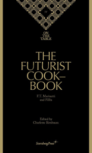 Filippo Tommaso Marinetti - On the Table 4 - The Futurist Cookbook