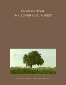 Amar Kanwar - The Sovereign Forest