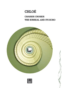 Chloé - Chasser Croiser - The Surreal and Its Echo (book / CD)