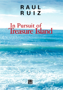 Raoul Ruiz - In Pursuit of Treasure Island