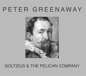 Peter Greenaway - Goltzius & the Pelican Company