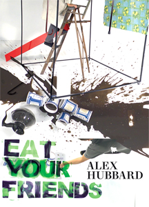Alex Hubbard - Eat Your Friends