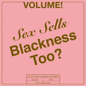 Volume! - Sex sells, Blackness too? – Stylisation des rapports de domination dans les cultures populaires et postcoloniales