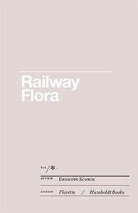 Ernesto Schick - Railway Flora 