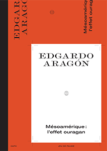 Edgardo Aragón - Mésoamérique 