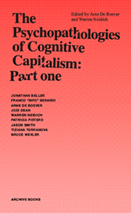 The Psychopathologies of Cognitive Capitalism - Part One