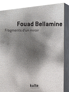 Fouad Bellamine - Fragments d\'un miroir
