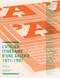 L\'Atelier, itinéraire d\'une galerie - 1971-1991