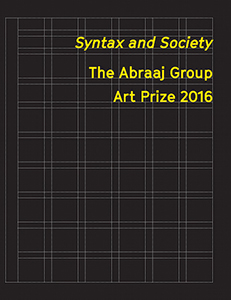 Syntax and Society - The Abraaj Group Art Prize 2016 / Basel Abbas & Ruanne Abou-Rahme (2 books)