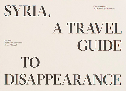 Giovanna Silva - Syria - A Travel Guide to Disappearance