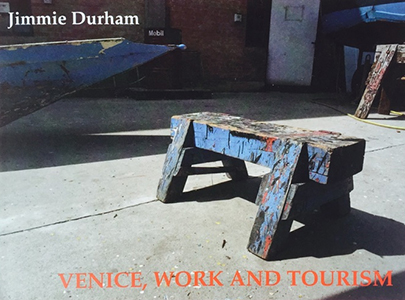 Jimmie Durham - Venice, Work and Tourism