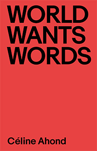 Céline Ahond - World Wants Words
