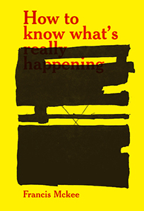 Francis McKee - How to Know What\'s Really Happening 