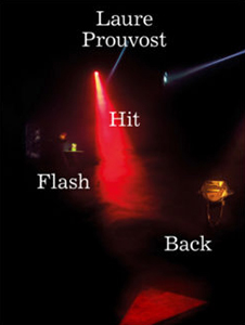 Laure Prouvost - Hit Flash Back