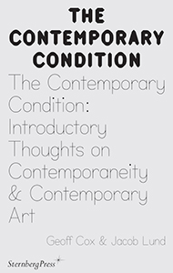 Geoff Cox - The Contemporary Condition - Introductory Thoughts on Contemporaneity and Contemporary Art