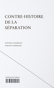 Etienne Chambaud, Vincent Normand - Counter History of Separation 