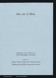 The Air Is Blue - Insights on Art & Architecture: Luis Barragán Revisited