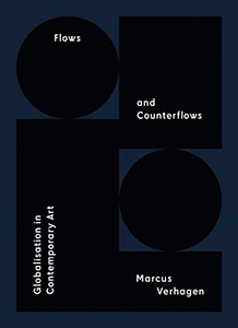 Marcus Verhagen - Flows and Counterflows - Globalisation in Contemporary Art