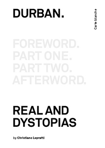 Christiano Lepratti - Durban - Real and Dystopias